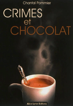 Crimes et chocolat - Chantal Pommier