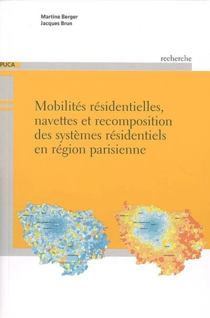 Mobilités résidentielles, navettes et recomposition des systèmes résidentiels en région parisienne - France. Plan Urbanisme construction architecture