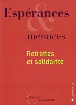 Espérances et menaces : retraites et solidarités - Cercle des économistes (France)
