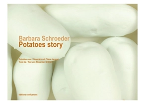 Barbara Schroeder : potatoes story - Barbara Schroeder