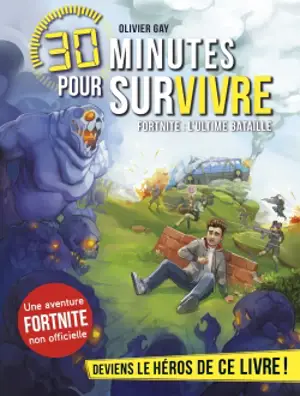 Fortnite : l'ultime bataille - Olivier Gay