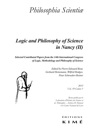 Philosophia scientiae, n° 19-1. Logic and philosophy of science in Nancy (2) : selected contributed papers from the 14th International congress of logic, methodology and philosophy of science - International congress of logic, methodology and philosophy of science (14 ; 2011 ; Nancy)