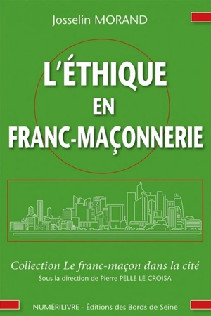 Ethique et franc-maçonnerie : comment porter nos valeurs hors du temple ? - Josselin Morand