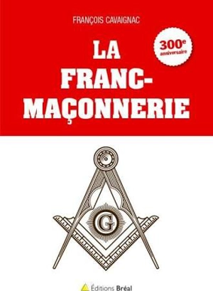 La franc-maçonnerie - François Cavaignac