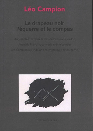 Le drapeau noir, l'équerre et le compas - Léo Campion