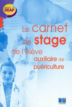 Le carnet de stage de l'auxiliaire de puériculture - Muriel Saget