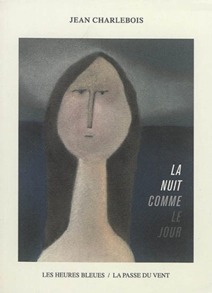 La nuit comme le jour : vers et prose - Jean Charlebois