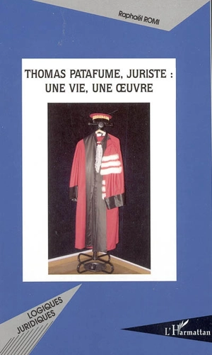 Thomas Patafume, juriste : une vie, une oeuvre - Raphaël Romi