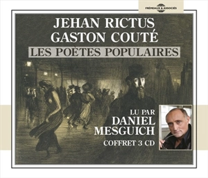 Jehan Rictus, Gaston Couté : les poètes populaires - Jehan Rictus