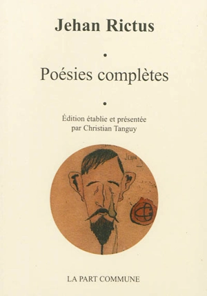 Poésies complètes - Jehan Rictus