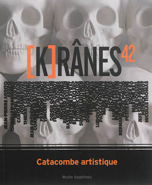 Krânes42 : catacombe artistique au Musée dauphinois