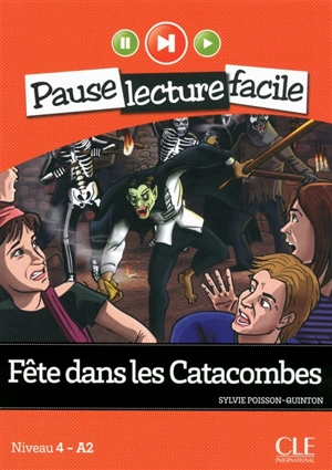 Fête dans les catacombes : niveau 4-A2 - Sylvie Poisson-Quinton