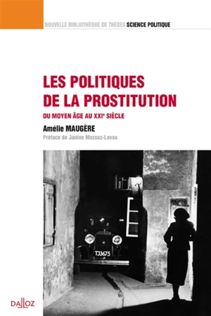 Les politiques de la prostitution : du Moyen Age au XXIe siècle - Amélie Maugère