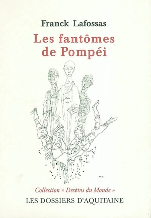 Les fantômes de Pompéi - Franck Lafossas