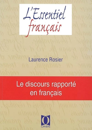 Le discours rapporté en français - Laurence Rosier