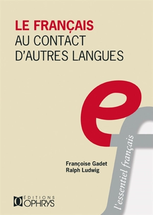 Le français au contact d'autres langues - Françoise Gadet