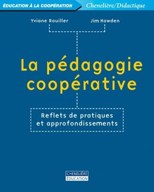 La pédagogie coopérative : reflets de pratiques et approfondissements - Yviane Rouiller