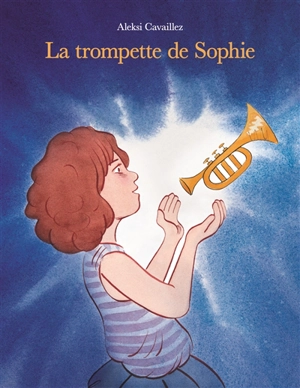 La trompette de Sophie - Aleksi Cavaillez