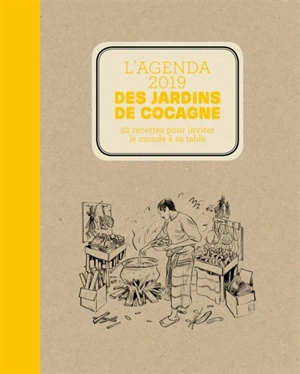 L'agenda 2019 des jardins de Cocagne : 52 recettes pour inviter le monde à sa table - Joyce Briand