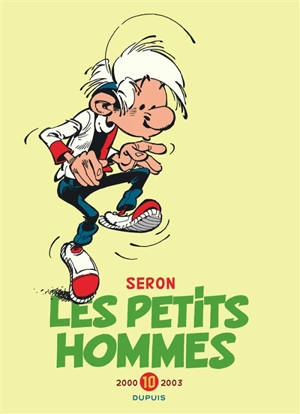 Les petits hommes : l'intégrale. Vol. 10. 2000-2003 - Seron