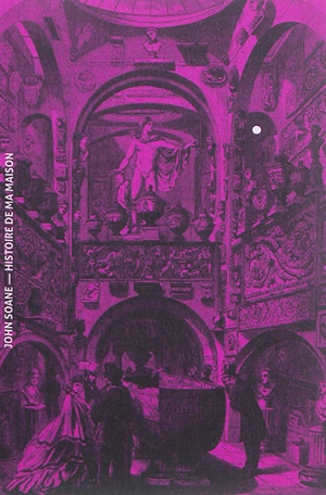 Histoire de ma maison. John Soane : de la poétique des ruines à la ruine des styles - John Soane