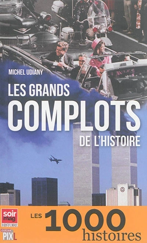 Les grands complots de l'histoire - Michel Udiany