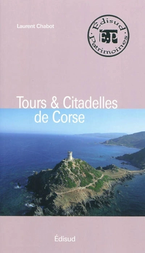 Tours & citadelles de Corse - Laurent Chabot