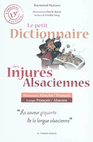 Le petit dictionnaire des injures alsaciennes - Raymond Matzen