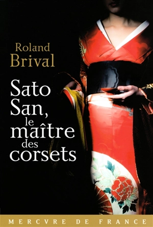 Sato San, le maître des corsets - Roland Brival