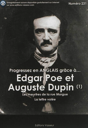 Progressez en anglais grâce à... Edgar Poe et Auguste Dupin. Vol. 1 - Edgar Allan Poe