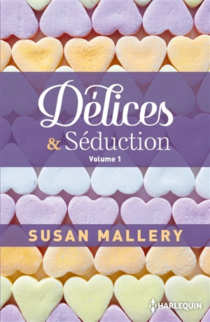 Délices & séduction. Vol. 1 - Susan Mallery