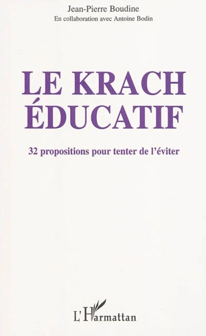 Le krach éducatif : 32 propositions pour tenter de l'éviter - Jean-Pierre Boudine