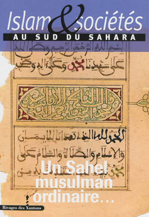 Islam et sociétés au sud du Sahara, n° 3. Un Sahel musulman ordinaire...