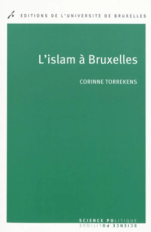 L'islam à Bruxelles - Corinne Torrekens