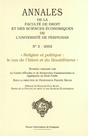 Annales de la Faculté de droit et des sciences économiques de l'Université de Perpignan, n° 2 (2002). Religion et politique : le cas de l'Islam et du bouddhisme - Marion Bouclier Précloux