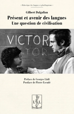 Présent et avenir des langues : une question de civilisation - Gilbert Dalgalian