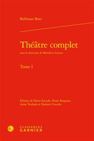 Théâtre complet. Vol. 1 - Balthasar Baro