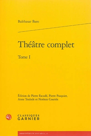 Théâtre complet. Vol. 1 - Balthasar Baro