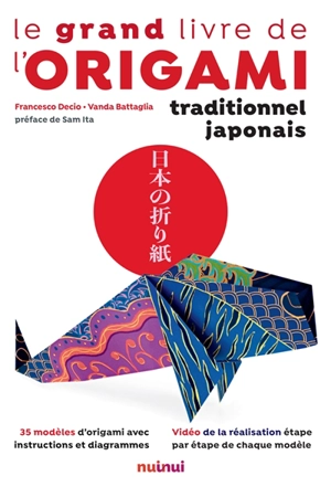 Le grand livre de l'origami traditionnel japonais - Francesco Decio