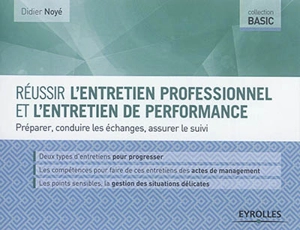 Réussir l'entretien professionnel et l'entretien de performance : préparer, conduire les échanges, assurer le suivi - Didier Noyé