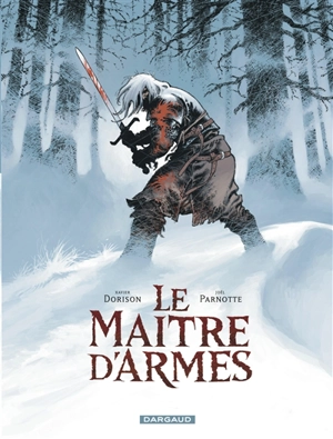 Le maître d'armes - Xavier Dorison