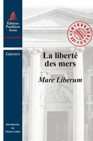 La liberté des mers. Mare liberum - Hugo Grotius