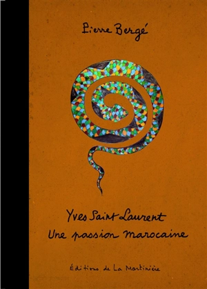 Yves Saint Laurent : une passion marocaine - Pierre Bergé
