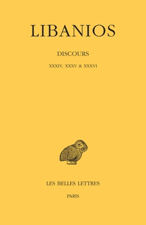Discours. Discours XXXIV, XXXV & XXXVI - Libanius
