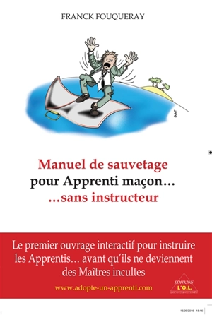 Manuel de sauvetage pour apprenti maçon... sans instructeur - Franck Fouqueray