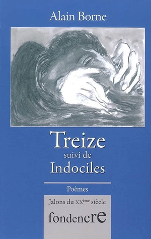 Treize. Indociles - Alain Borne