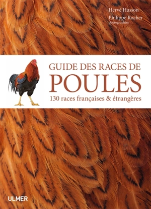 Guide des races de poules : 130 races françaises & étrangères - Hervé Husson