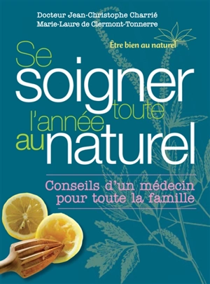 Se soigner toute l'année au naturel - Jean-Christophe Charrié