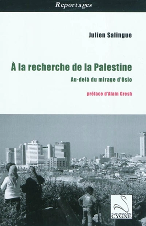 A la recherche de la Palestine : au-delà du mirage d'Oslo - Julien Salingue