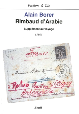 Rimbaud d'Arabie : supplément au voyage - Alain Borer